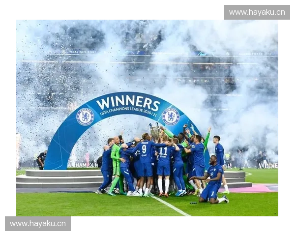 切尔西足球俱乐部历史沿革、辉煌成就及未来发展展望